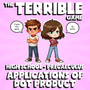 Applications of Dot Product THE TERRIBLE GAME - No Prep PreCalculus Math Review