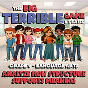 Analyze How Structure Supports Meaning BIG TERRIBLE GAME - Grade 9 ELA Review