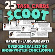 Overgeneralized or Unsupported Conclusions SCOOT TASK CARDS ELA Game - Grade 8