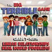 Linear Relationships Real World Problems BIG TERRIBLE GAME - Grade 7 Math Review