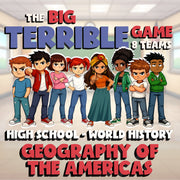 Geography of the Americas BIG TERRIBLE GAME - No Prep World History Review