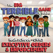 Executive Orders & Enforcement BIG TERRIBLE GAME - No Prep Civics Review