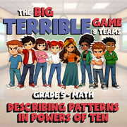 Describing Patterns in Powers of Ten BIG TERRIBLE GAME - Grade 5 Math Review