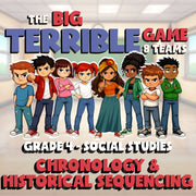 Chronology & Historical Sequencing BIG TERRIBLE GAME - Grade 4 Socials Review