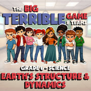Earth's Structure & Dynamics BIG TERRIBLE GAME - No Prep Grade 6 Science Review