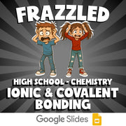 Ionic & Covalent Bonding FRAZZLED Science Game - No Prep Chemistry Review