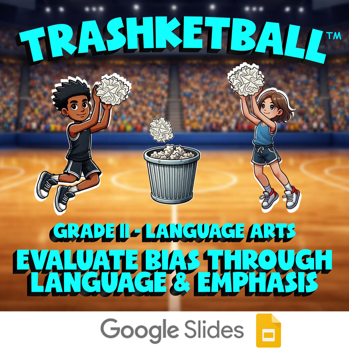 Evaluate Bias Through Language & Emphasis TRASHKETBALL ELA Game - Grade 11