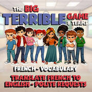 Translate French to English - Polite Requests BIG TERRIBLE GAME - French