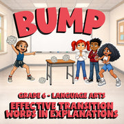 Effective Transition Words in Explanations BUMP ELA Game - No Prep Grade 6