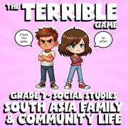 South Asia Family & Community Life THE TERRIBLE GAME - Grade 7 Socials Review