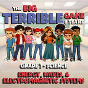 Energy, Waves, & Electromagnetic Systems BIG TERRIBLE GAME - Grade 7 Science