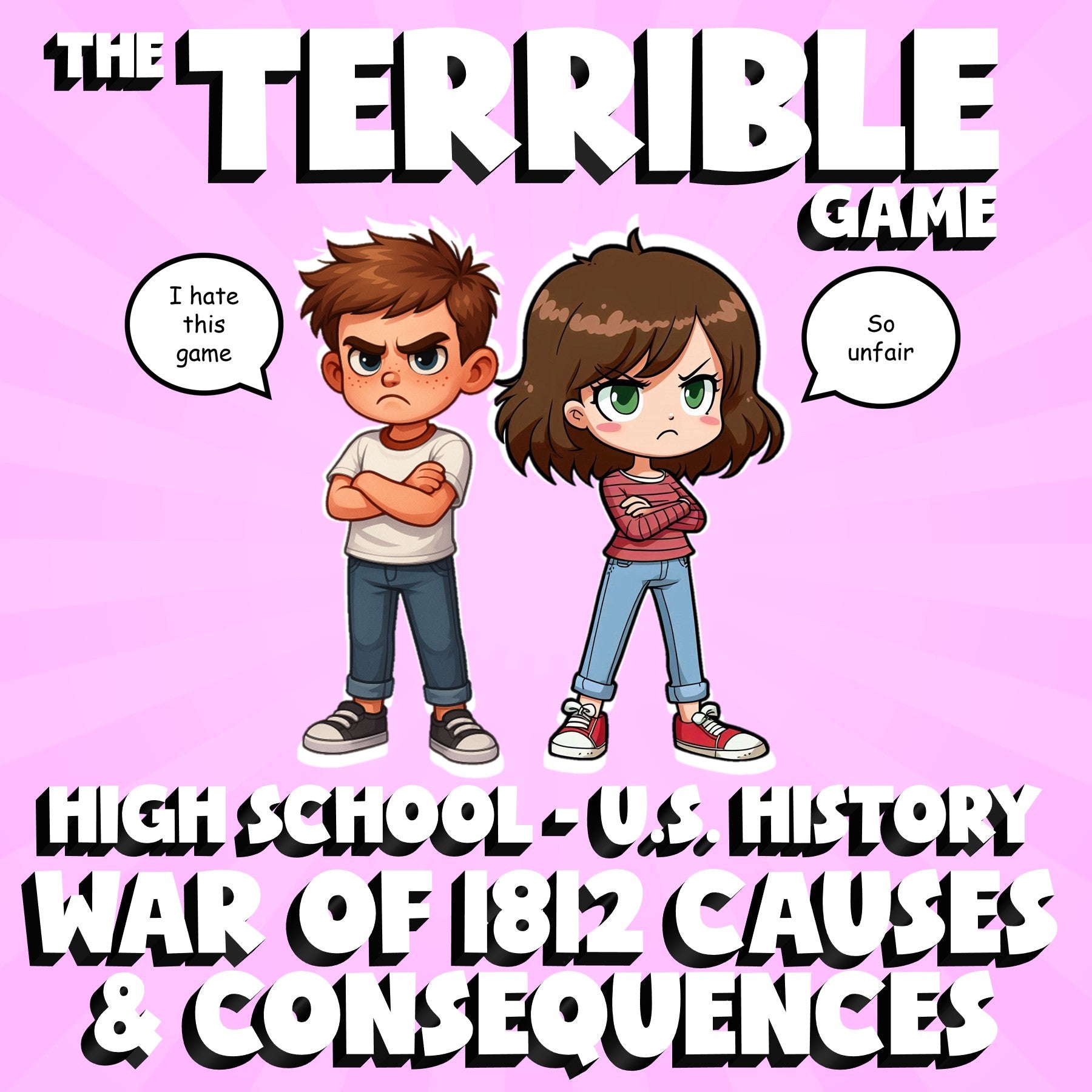 War of 1812 Causes & Consequences THE TERRIBLE GAME - U.S. History Review