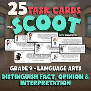 Distinguish Fact, Opinion & Interpretation SCOOT TASK CARDS ELA Game - Grade 9