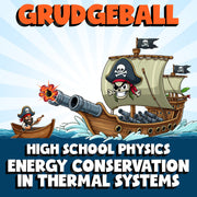 Energy Conservation in Thermal Systems GRUDGEBALL Science Game - No Prep Physics