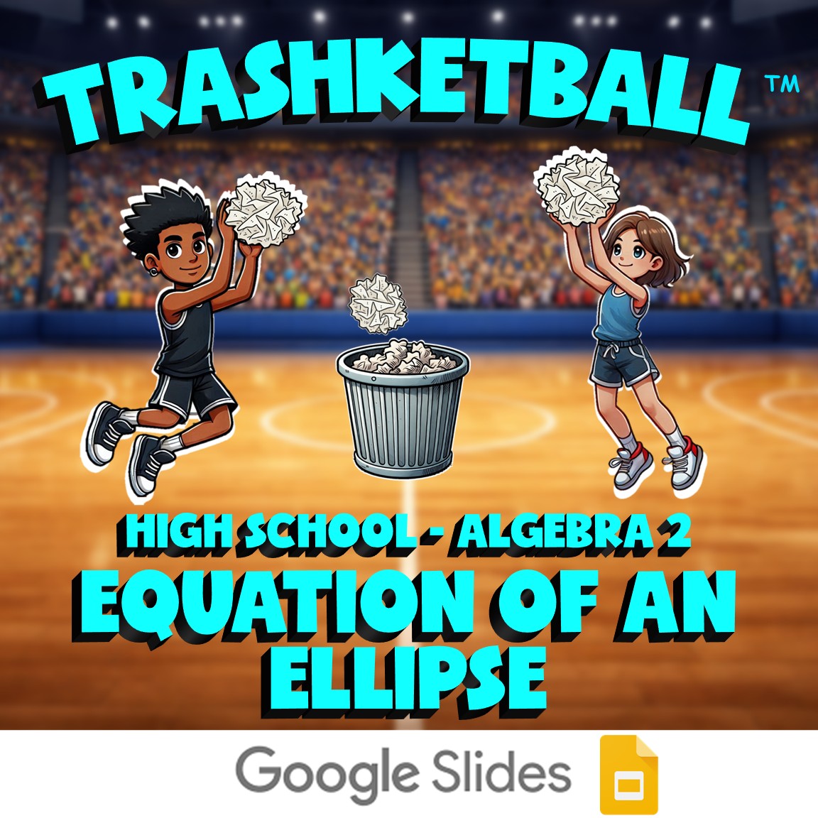 Equation of an Ellipse TRASHKETBALL Math Game - No Prep Algebra 2 Review