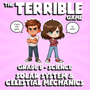 Solar System & Celestial Mechanics THE TERRIBLE GAME - Grade 8 Science Review