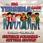 Sentence Scramble - Getting Around BIG TERRIBLE GAME - No Prep Spanish Exercise