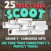 Use Verb Tense Consistency & Perfect Tenses SCOOT TASK CARDS ELA Game - Grade 5