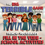 Fill In The Verb - School Activities BIG TERRIBLE GAME - No Prep French Exercise