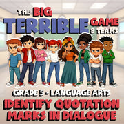 Identify Quotation Marks in Dialogue BIG TERRIBLE GAME - Grade 5 ELA Review