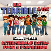Determining if Ratios Form a Proportion BIG TERRIBLE GAME - Grade 8 Math Review