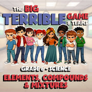 Elements, Compounds & Mixtures BIG TERRIBLE GAME - Grade 6 Science Review