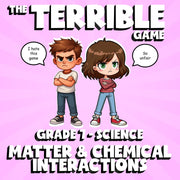 Matter & Chemical Interactions THE TERRIBLE GAME - Grade 7 Science Review