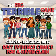 Best Evidence Choice for a Given Claim BIG TERRIBLE GAME - Grade 11 ELA Review