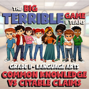Common Knowledge vs Citable Claims BIG TERRIBLE GAME - Grade 11 ELA Review