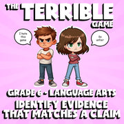 Identify Evidence That Matches a Claim THE TERRIBLE GAME - Grade 6 ELA Review