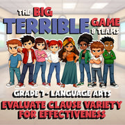 Evaluate Clause Variety for Effectiveness BIG TERRIBLE GAME - Grade 7 ELA Review