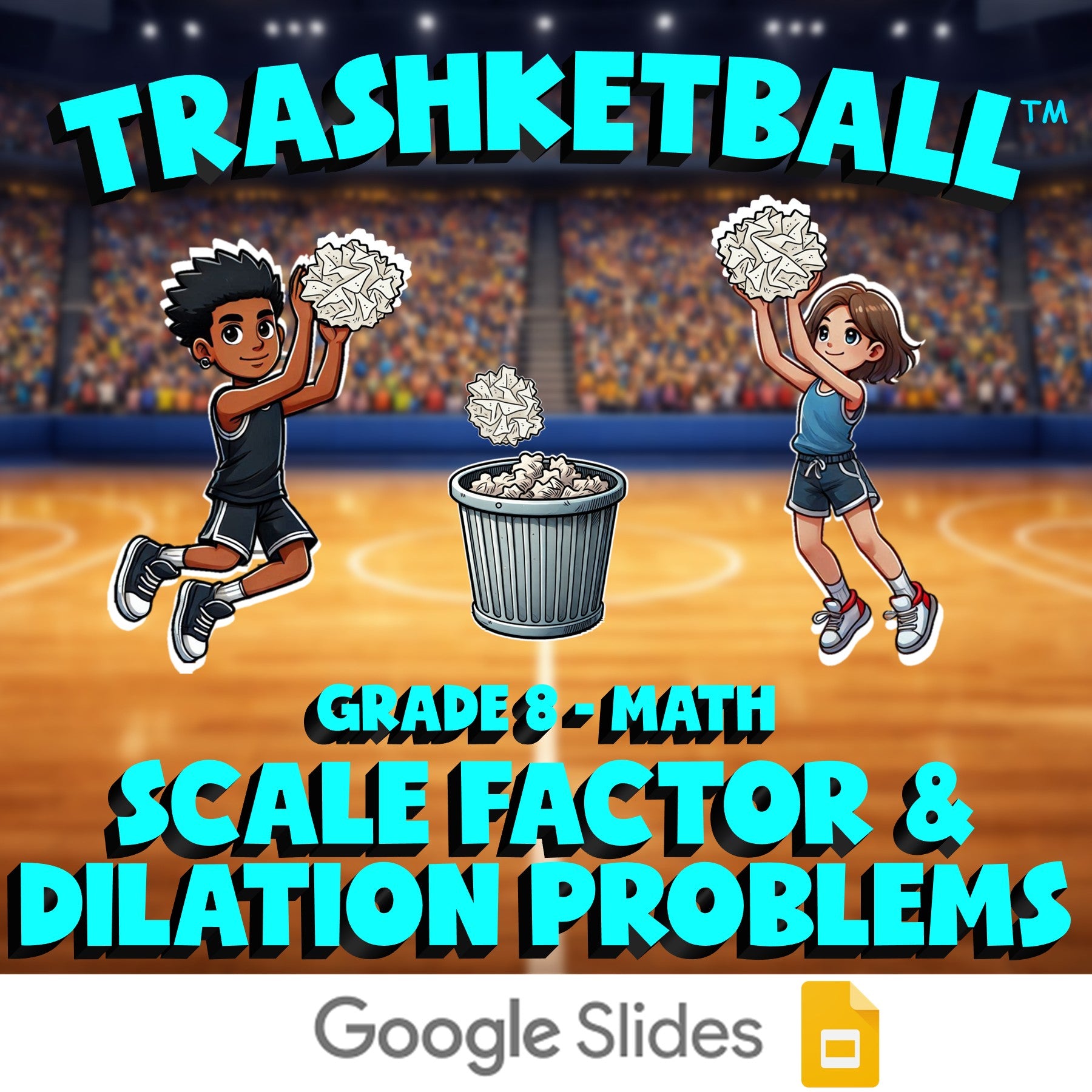 Scale Factor & Dilation Problems TRASHKETBALL Math Game - No Prep Grade 8 Review