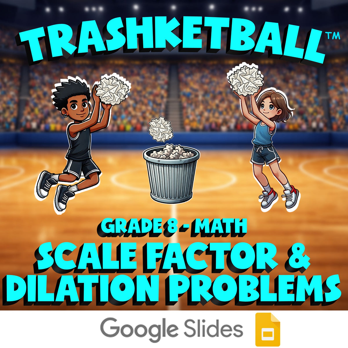 Scale Factor & Dilation Problems TRASHKETBALL Math Game - No Prep Grade 8 Review