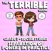 Separation of Powers in Practice THE TERRIBLE GAME - Grade 5 Socials Review