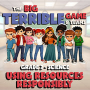 Using Resources Responsibly BIG TERRIBLE GAME - No Prep Grade 3 Science Review