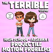 Projectile Motion Problems THE TERRIBLE GAME - No Prep Algebra 1 Math Review
