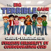 Evaluate Reliability by Corroboration Cues BIG TERRIBLE GAME - Grade 11 ELA