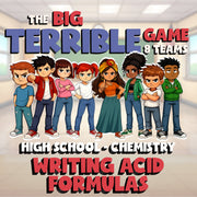 Writing Acid Formulas BIG TERRIBLE GAME - No Prep Chemistry Science Review