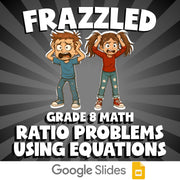 Ratio Problems Using Equations FRAZZLED Math Game - No Prep Grade 8 Review