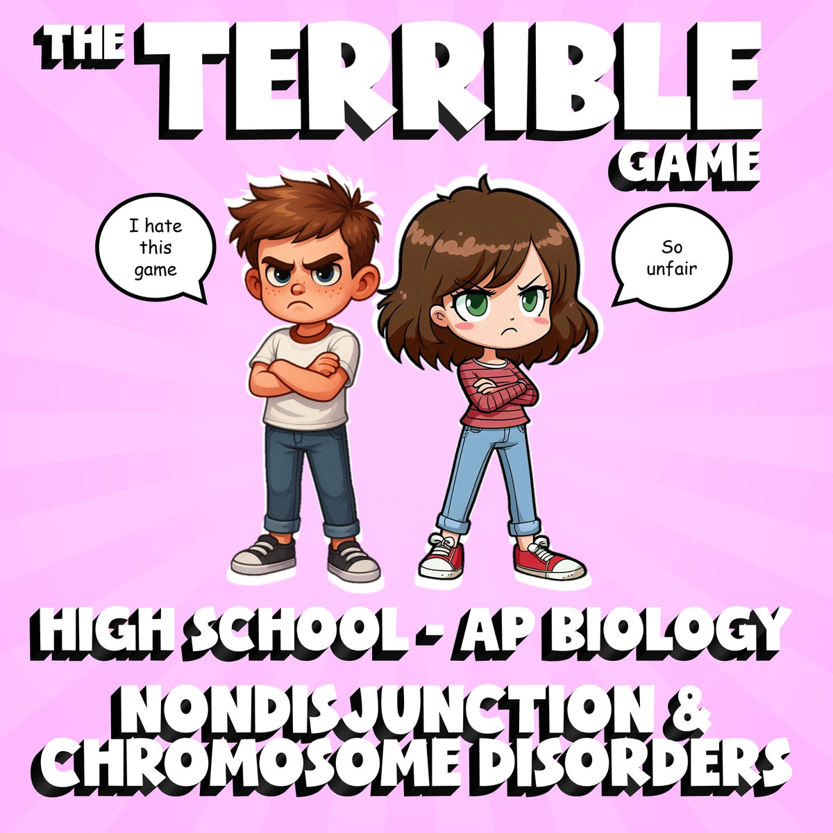 Nondisjunction & Chromosome Disorders THE TERRIBLE GAME - AP Biology Review