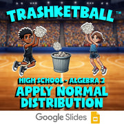 Apply Normal Distribution TRASHKETBALL Math Game - No Prep Algebra 2 Review