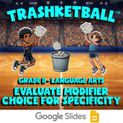 Evaluate Modifier Choice for Specificity TRASHKETBALL ELA Game - Grade 11