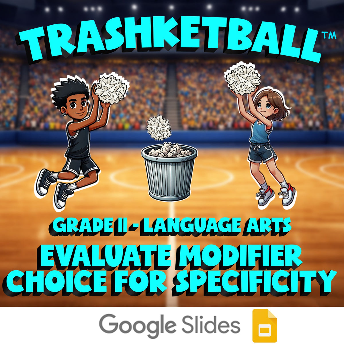 Evaluate Modifier Choice for Specificity TRASHKETBALL ELA Game - Grade 11