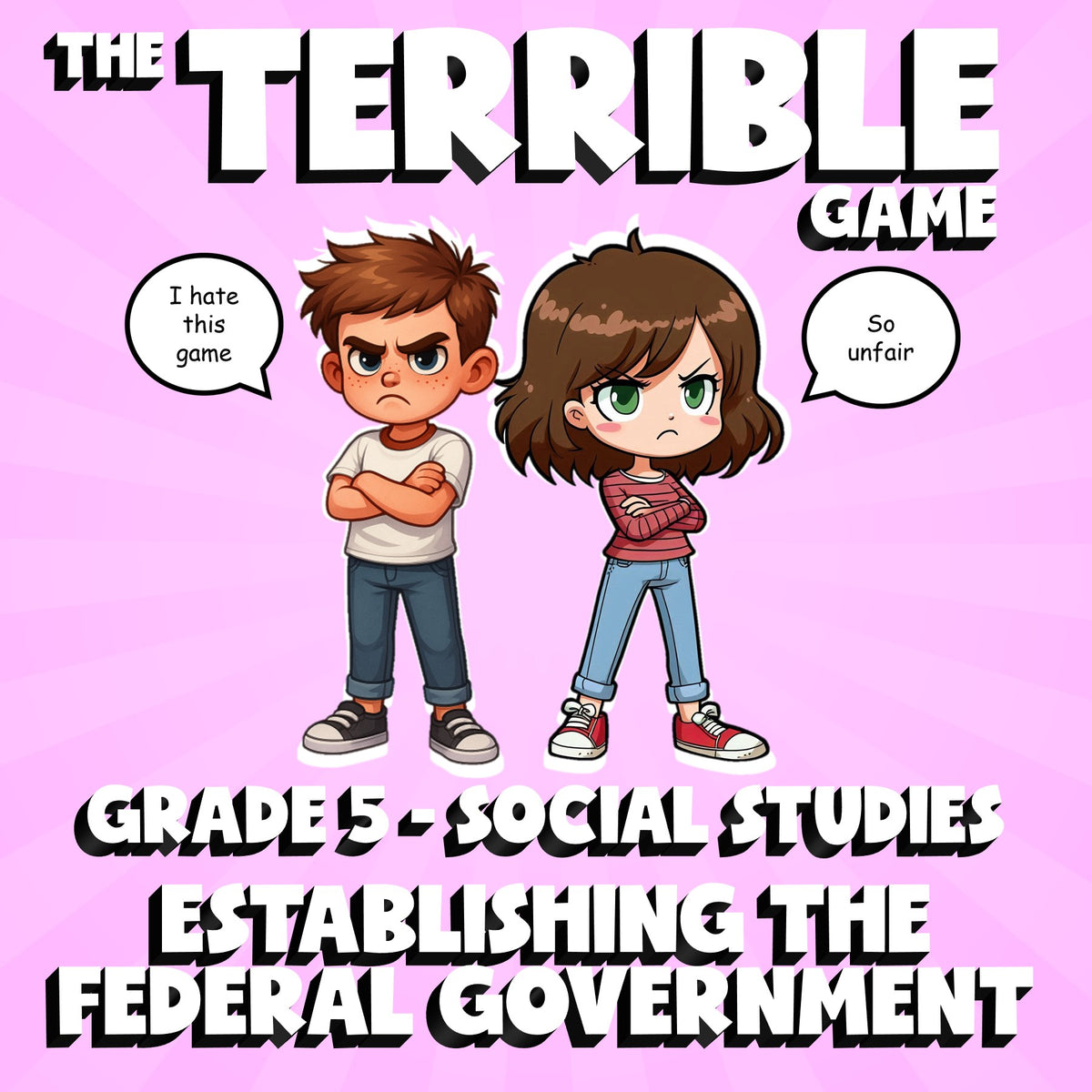 Establishing the Federal Government THE TERRIBLE GAME - Grade 5 Socials Review