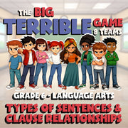 Types of Sentences & Clause Relationships BIG TERRIBLE GAME - Grade 6 ELA Review