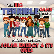 Solar Energy & Its Uses BIG TERRIBLE GAME - No Prep Grade 5 Science Review