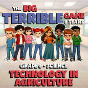 Technology in Agriculture BIG TERRIBLE GAME - No Prep Grade 6 Science Review