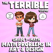 Math Problems in Art & Design THE TERRIBLE GAME - No Prep Grade 7 Math Review