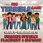Evaluate Evidence Placement & Emphasis BIG TERRIBLE GAME - Grade 11 ELA Review