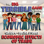 Economic Effects of Trade BIG TERRIBLE GAME - No Prep Grade 6 Socials Review